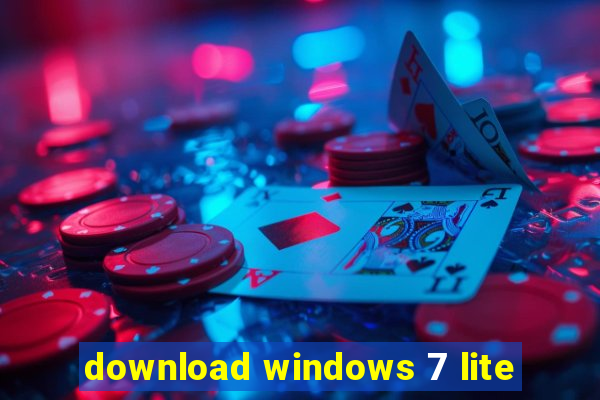 download windows 7 lite